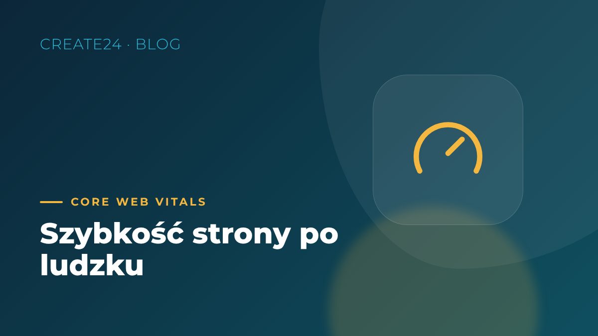 Szybkość strony a pozycja w Google – Core Web Vitals po ludzku